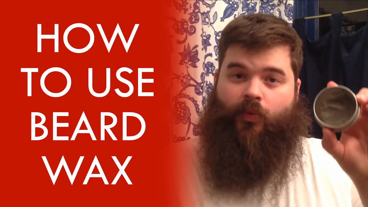Beard Wax - How to Apply Beard Wax
