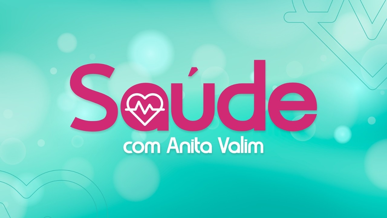 SAÚDE COM ANITA VALIM 07 03 26