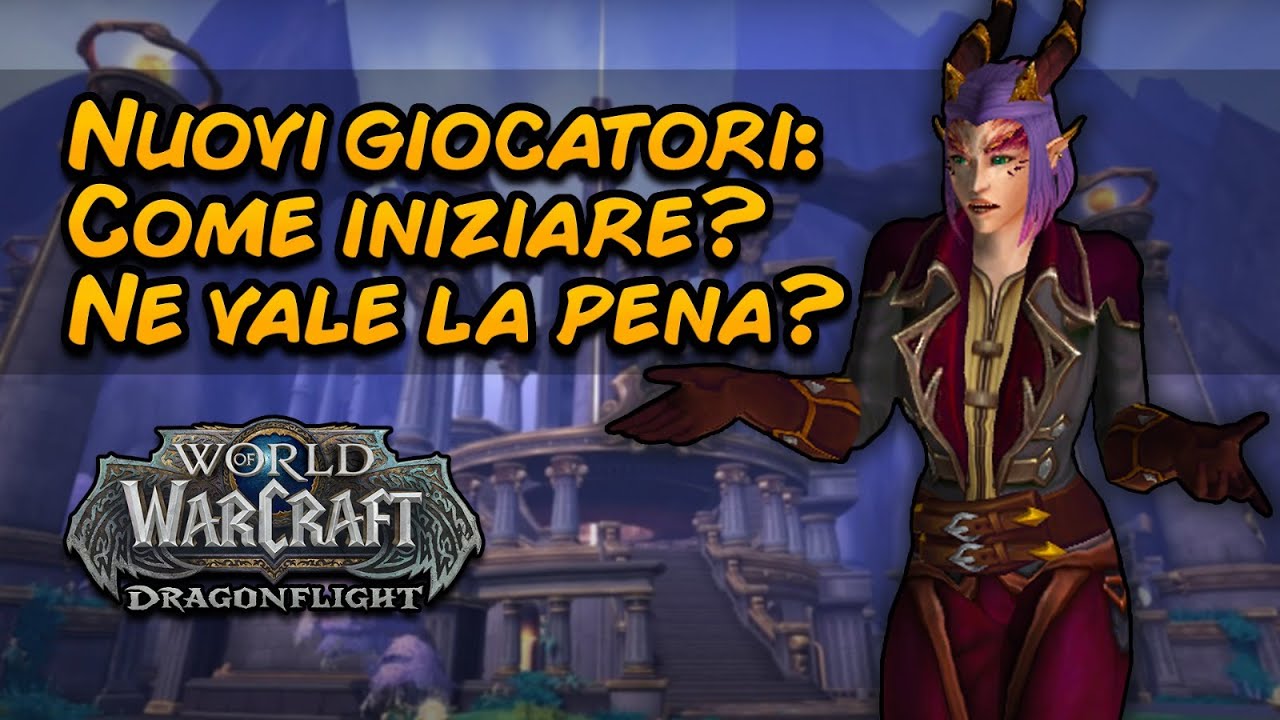 INIZIARE o RICOMINCIARE WORLD OF WARCRAFT: si può? Ecco cosa dovete sapere!