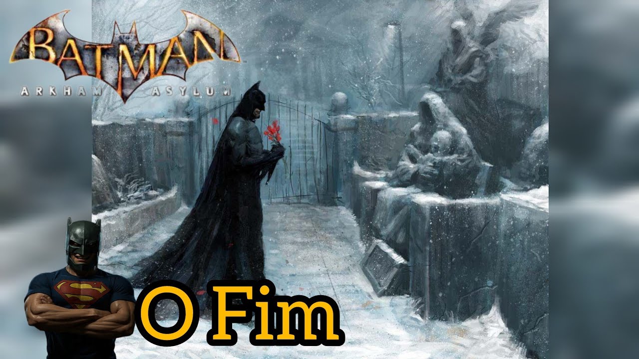Arkham ASYLUM - FIM