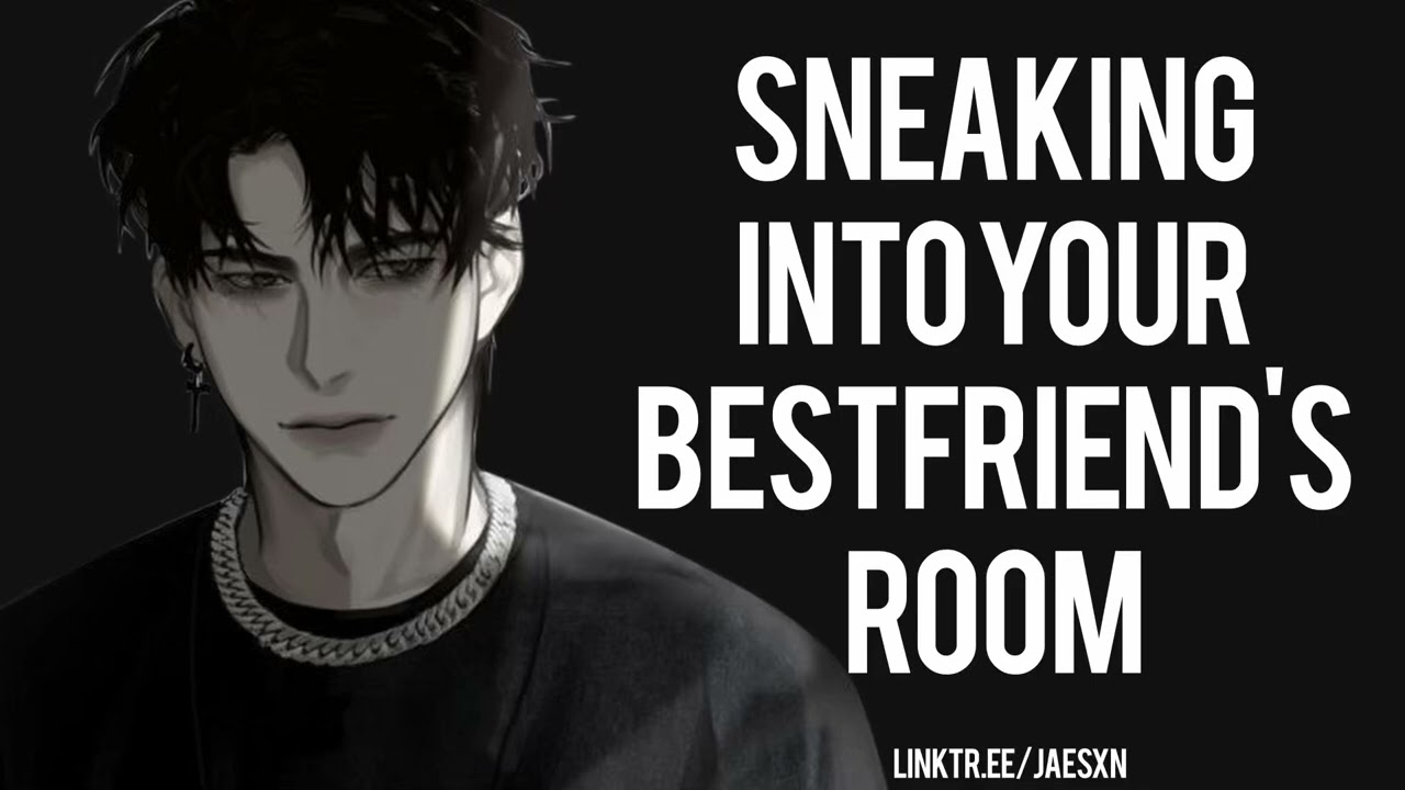 Spicy Sneaking In Your Best Friend's Room at Night [Friends to Lovers] Boyfriend ASMR