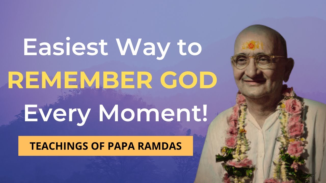 How to remember GOD AT ALL TIMES? | Papa Ramdas