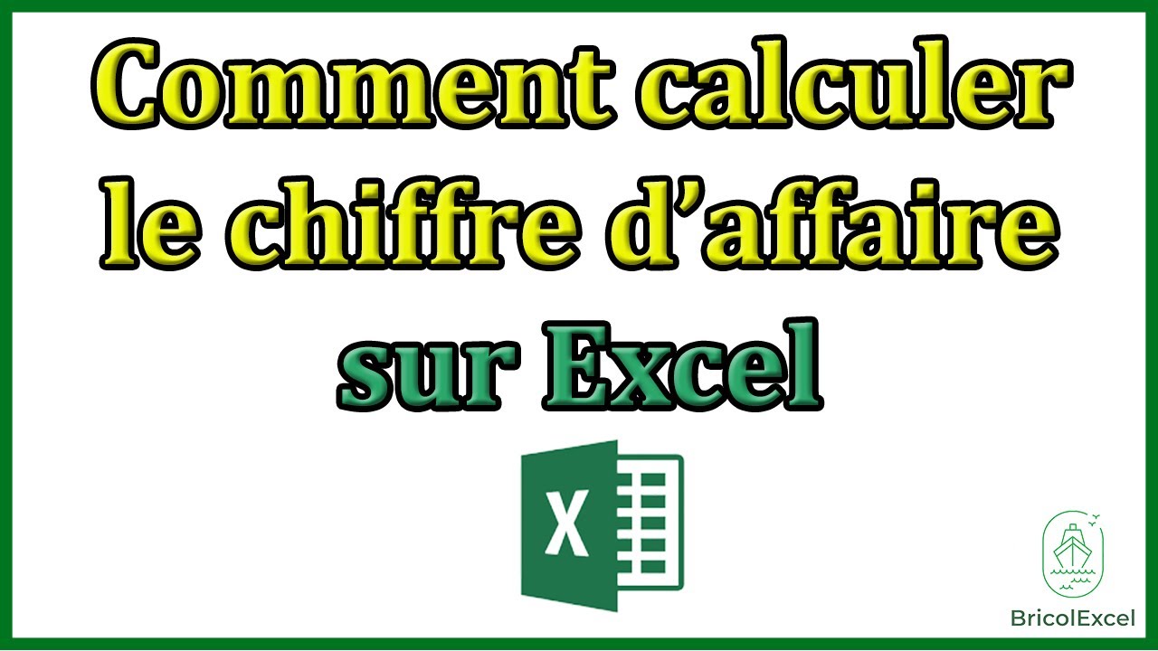 Comment calculer le chiffre d affaire sur Excel