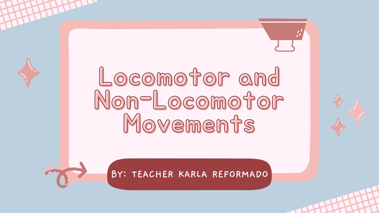 Locomotor and Non Locomotor Movements