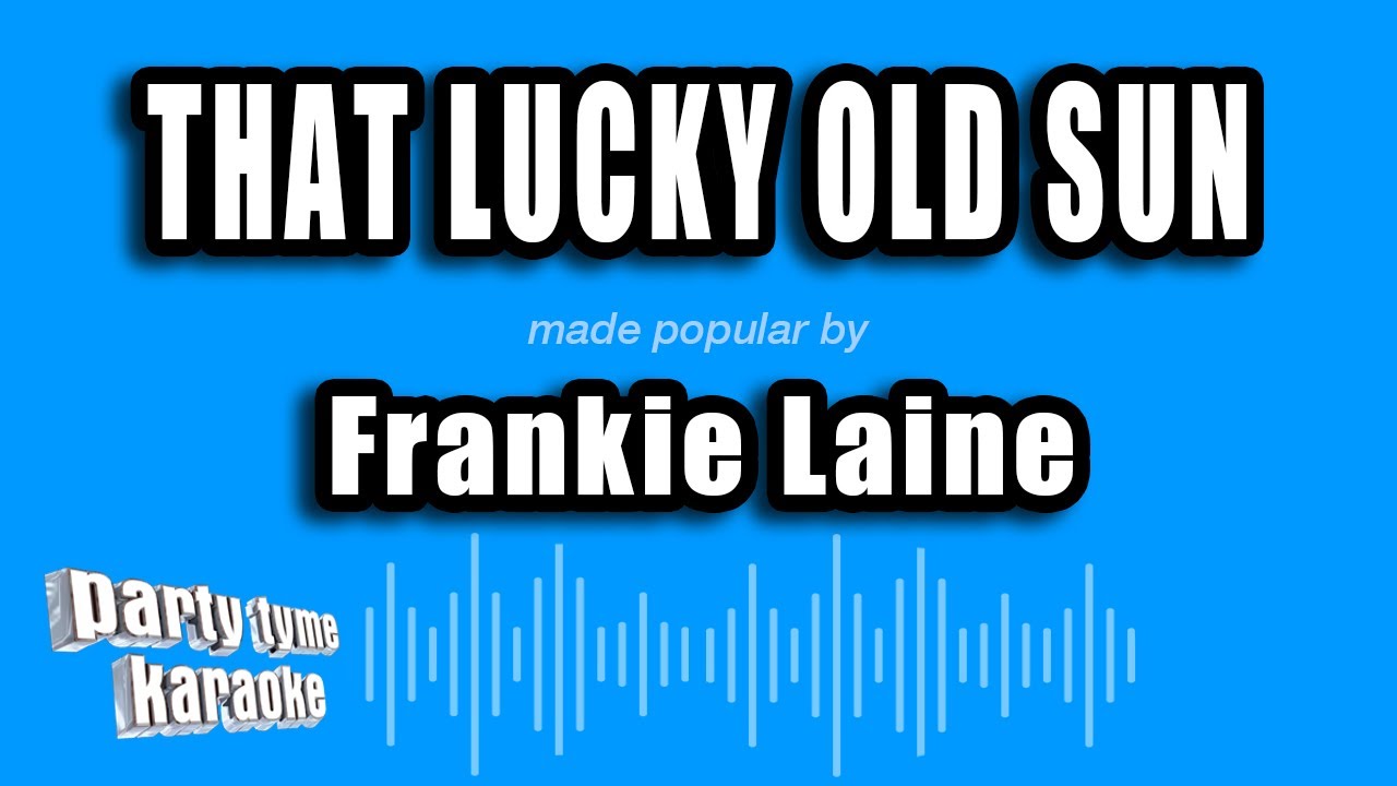 Frankie Laine - That Lucky Old Sun (Karaoke Version)