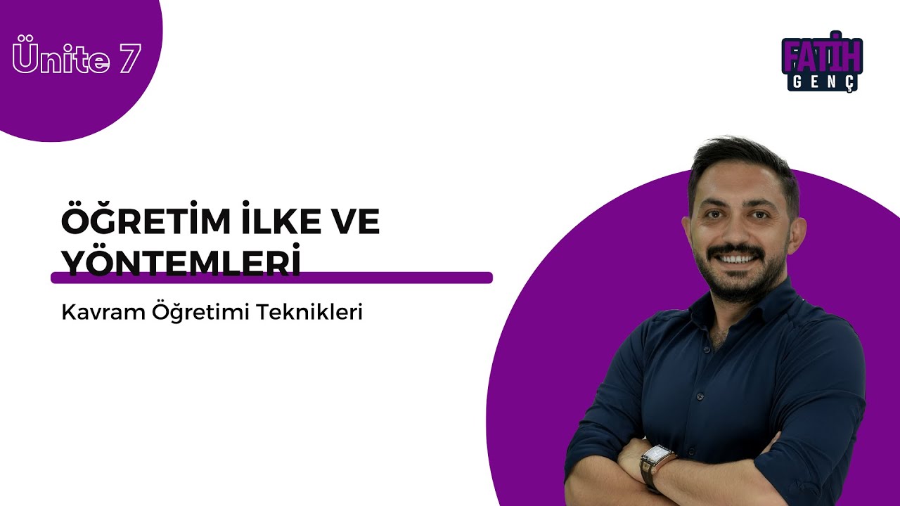 Ünite 7 | Kavram Öğretimi Teknikleri