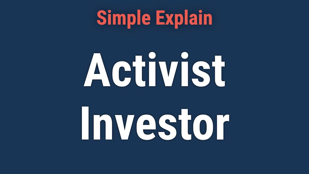 Activist Investor: Definition, Role, Biggest Player