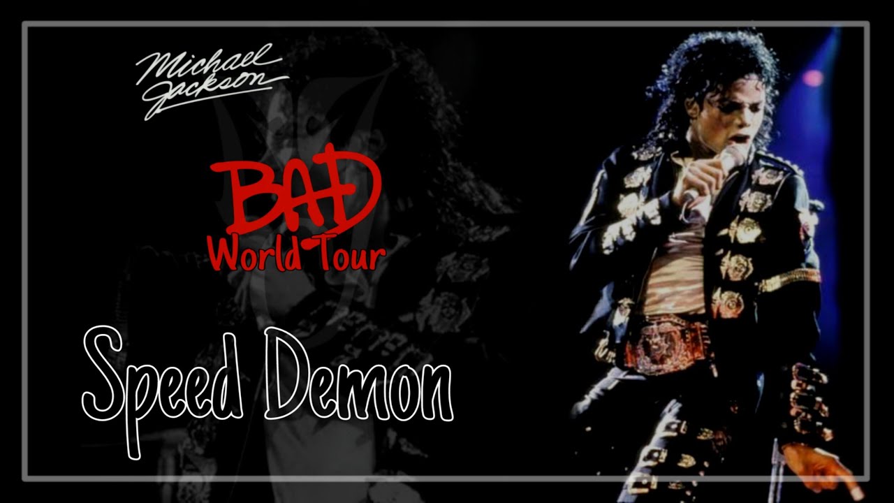 Speed Demon | Bad World Tour (Fanmade) | Michael Jackson