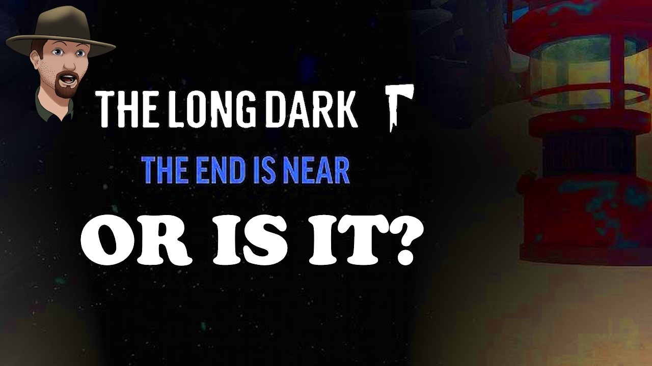 THE END IS NEAR or Is It?- A Long Dark Stream