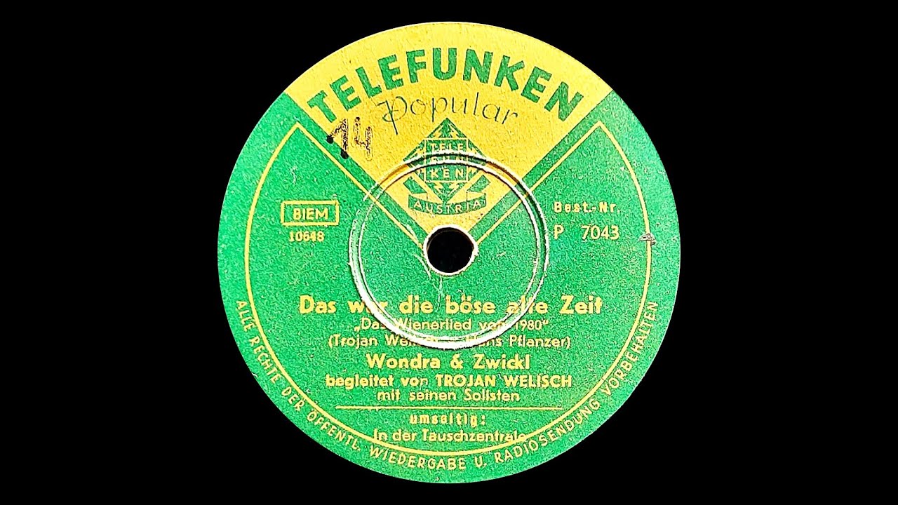 Das war die böse alte Zeit (Das Wienerlied von 1980) - Wondra und Zwickl mit Trojan Welisch - 1949