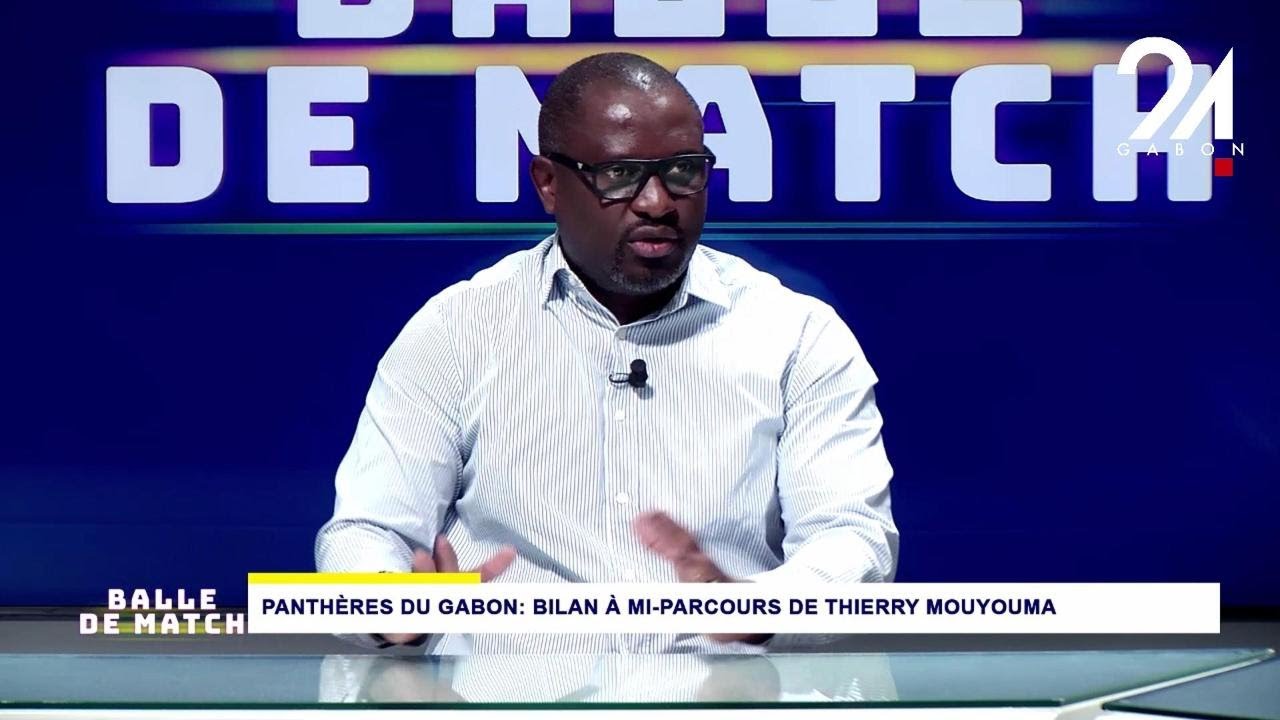 𝐁𝐀𝐋𝐋𝐄 𝐃𝐄 𝐌𝐀𝐓𝐂𝐇 : THIERRY MOUYOUMA - SÉLECTIONNEUR DES PANTHÈRES DU GABON ⚽️⚽️⚽️