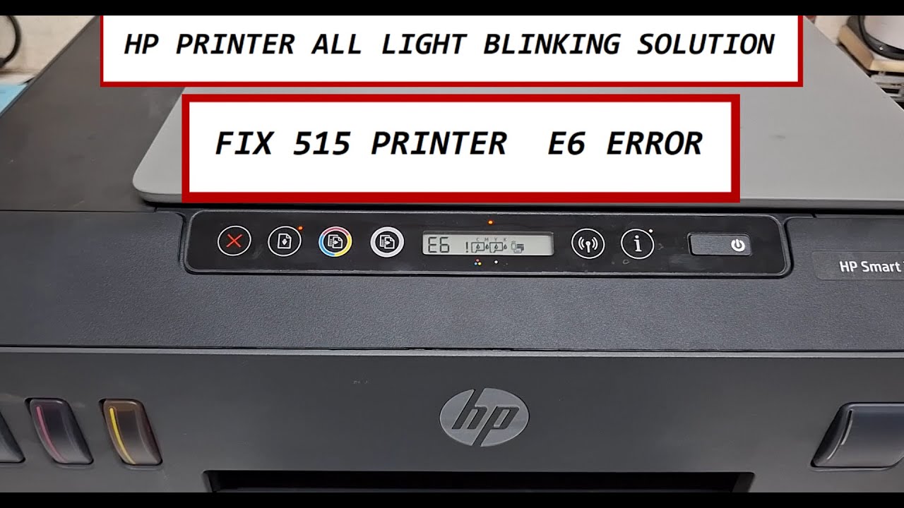 hp smart tank 515 all lights blinking - how to fix  E6 error