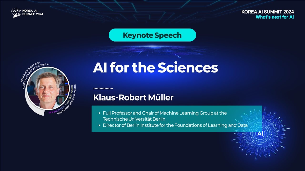 [KOREA AI SUMMIT 2024] Keynote 1 : Prof. Klaus Robert M&uuml;ller (TU Berlin)