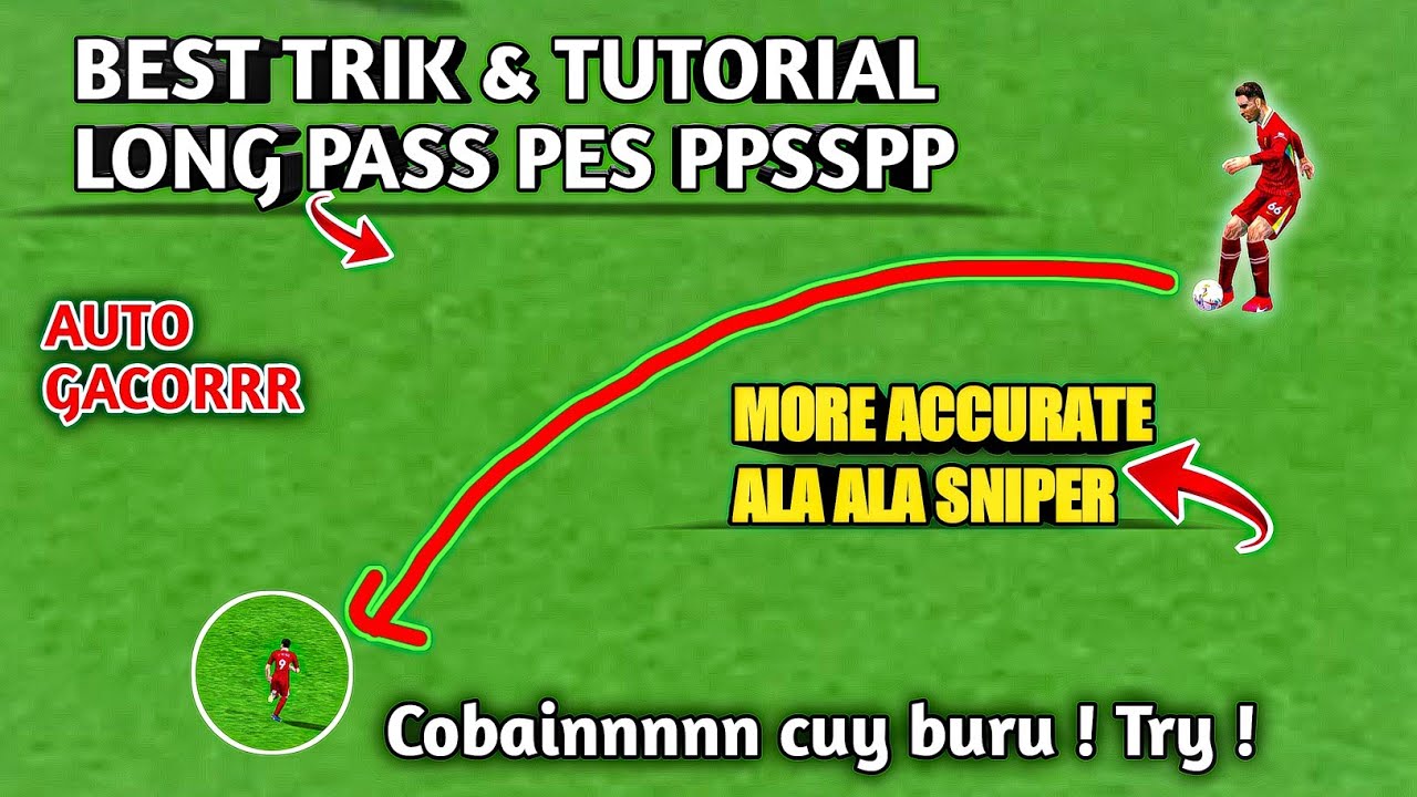 WAJIB COB🔥TUTORIAL CARA LONG PASS AKURAT ALA SNIPER  DI PES PPSSPP