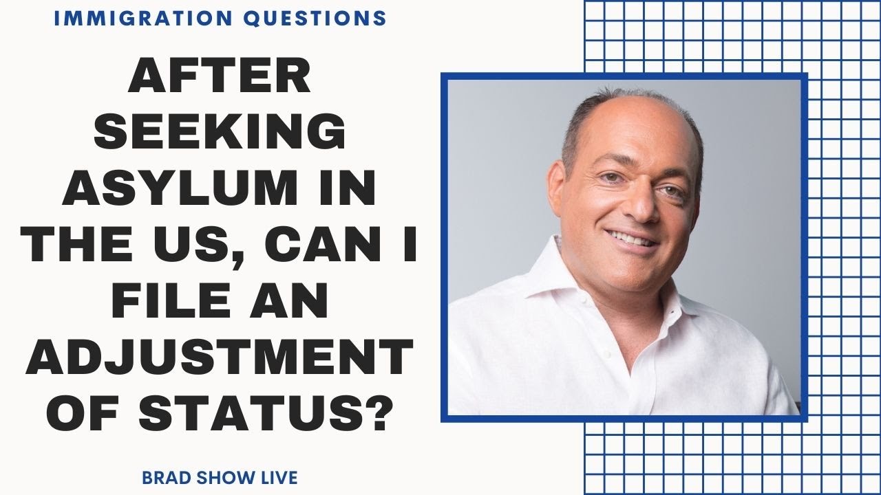 After Seeking Asylum in the US, Can I File An Adjustment of Status? | Immigration Law Advice 2021