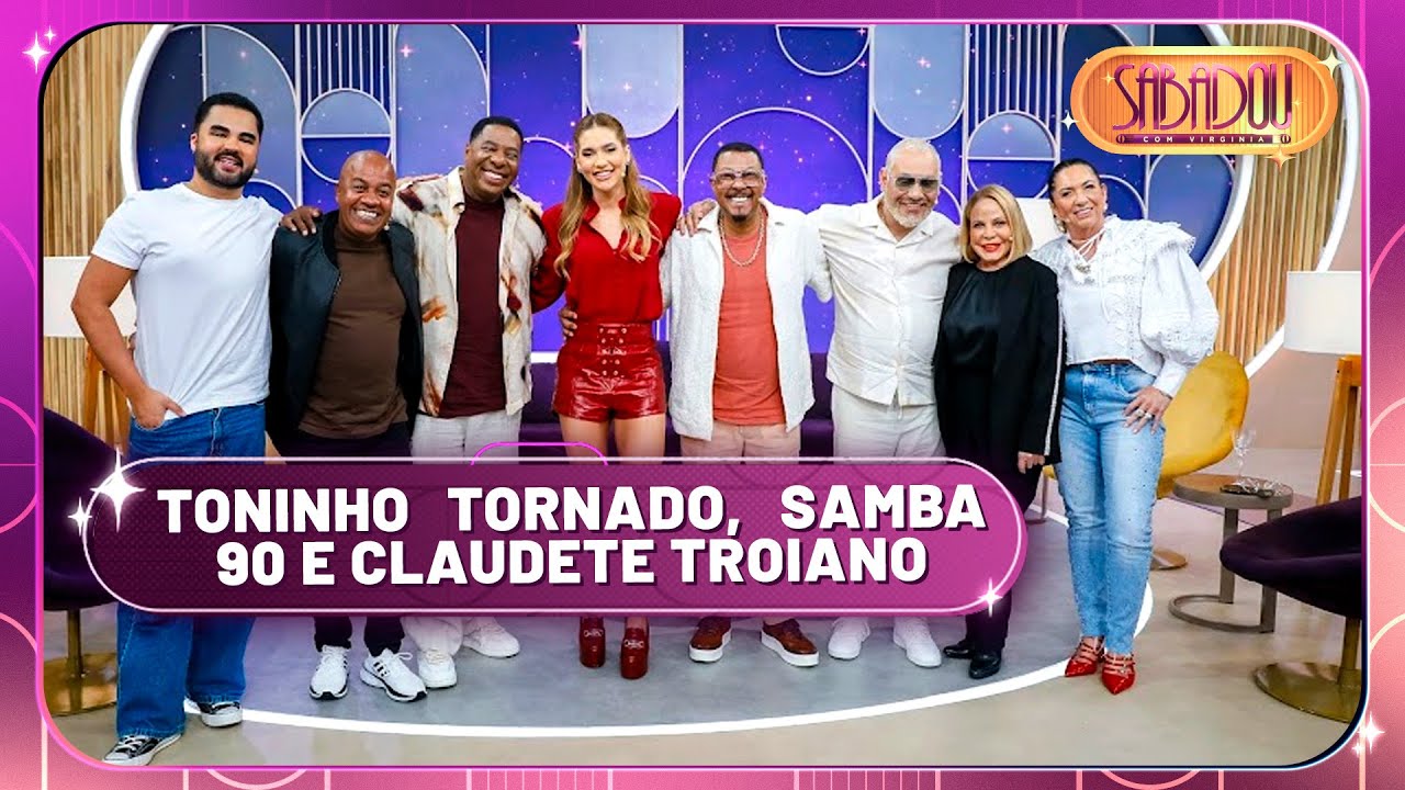 Sabadou recebe Toninho Tornado, Samba 90 e Claudete Troiano | Sabadou com Virginia (05/07/25)