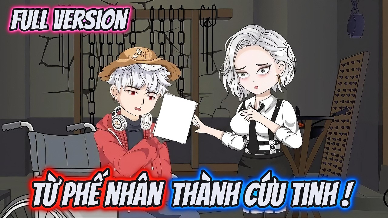 Full Version | Từ Phế Nhân Thành Cứu Tinh | Dii Vietsub