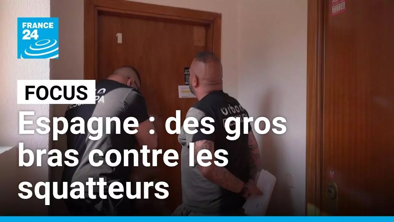 Crise du logement en Espagne : des gros bras contre les occupants illégaux • FRANCE 24