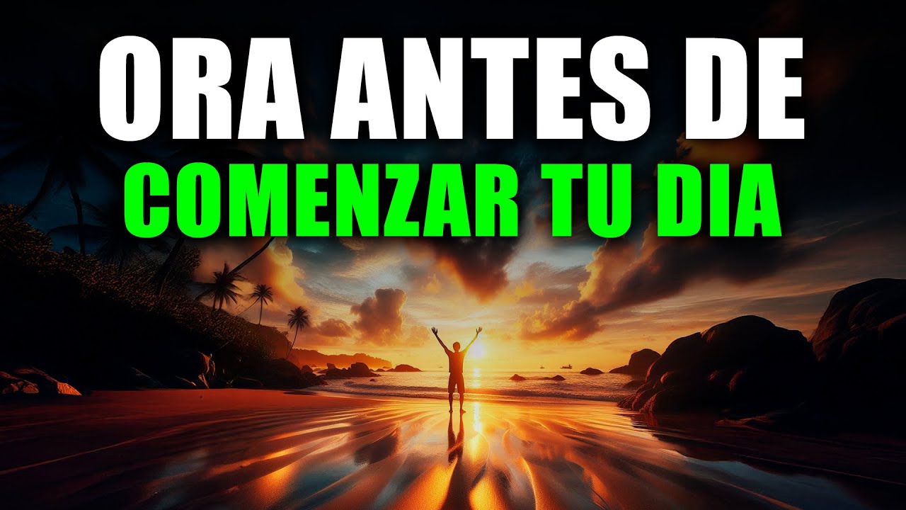 Oración de la Mañana | Comienza tu Día con FE y BENDICIÓN
