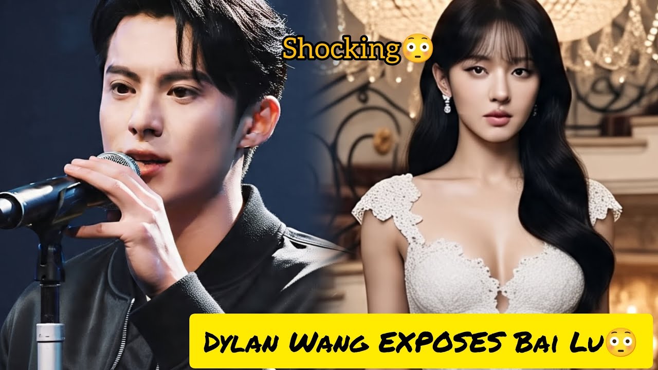 5 minutes ago! Dylan Wang EXPOSES Truth About Bai Lu&mdash;What He Said Left Fans Speechless!