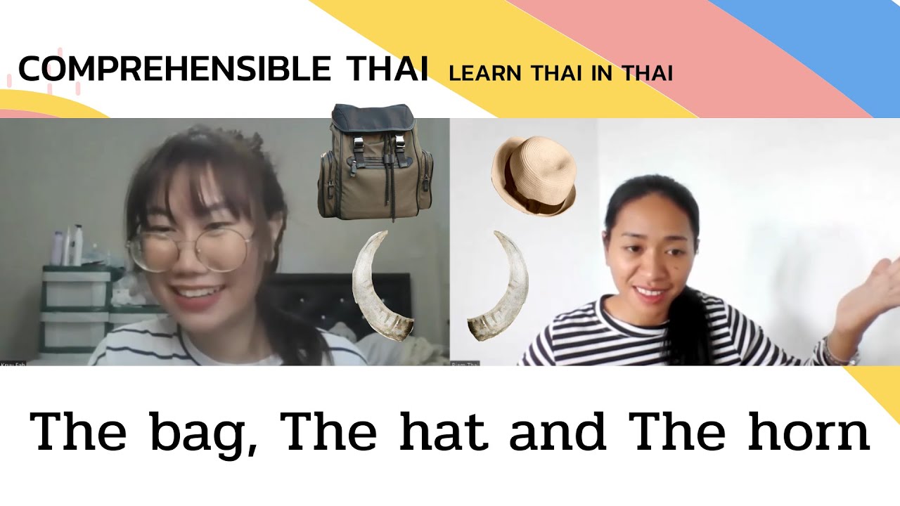 The Bag, the hat, and the horn (Learn Thai in Thai: Advanced Beginner)
