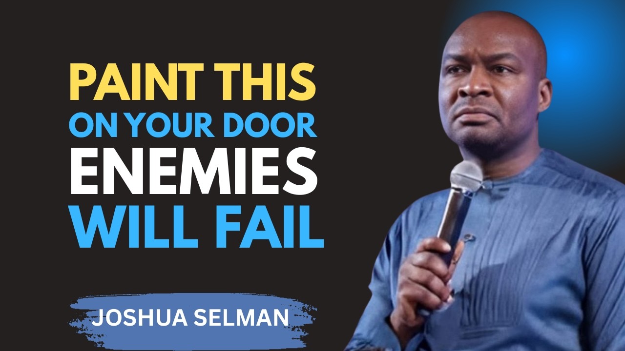 Paint This on Your Door and Laugh—Watch Your Enemies Try and Fail | Apostle Joshua Selman Motivation