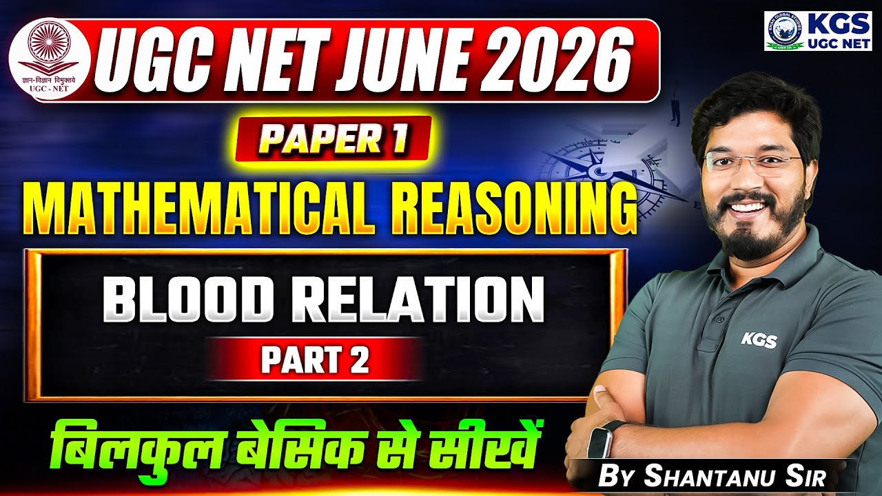 UGC NET JUNE 2026 | UGC NET Paper 1 Mathematical Reasoning Blood Relation Part 2 | By Shantanu Sir