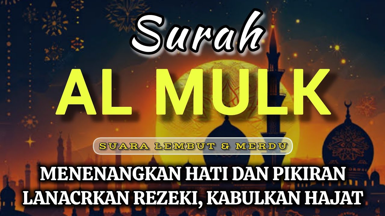 MUROTTAL SURAH AL MULK - Suara Merdu Menenangkan Hati & Pikiran, Pengantar Tidur, Kabulkan