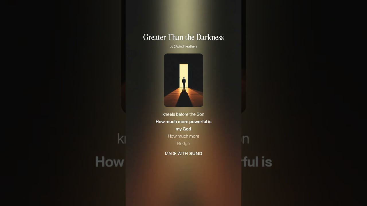 Greater Than the Darkness
