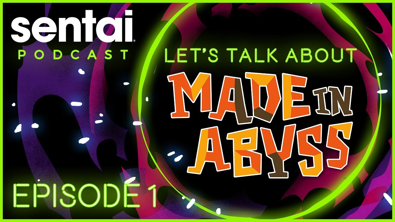Sentai Podcast Episode 1: Let's Talk About MADE IN ABYSS