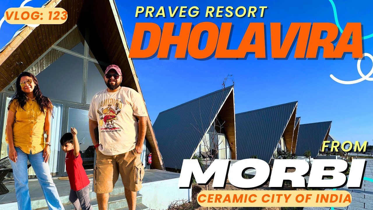 Morbi to Dholavira | Praveg Resort - Best Resort in Dholavira | 8 Day Gujarat Road Trip