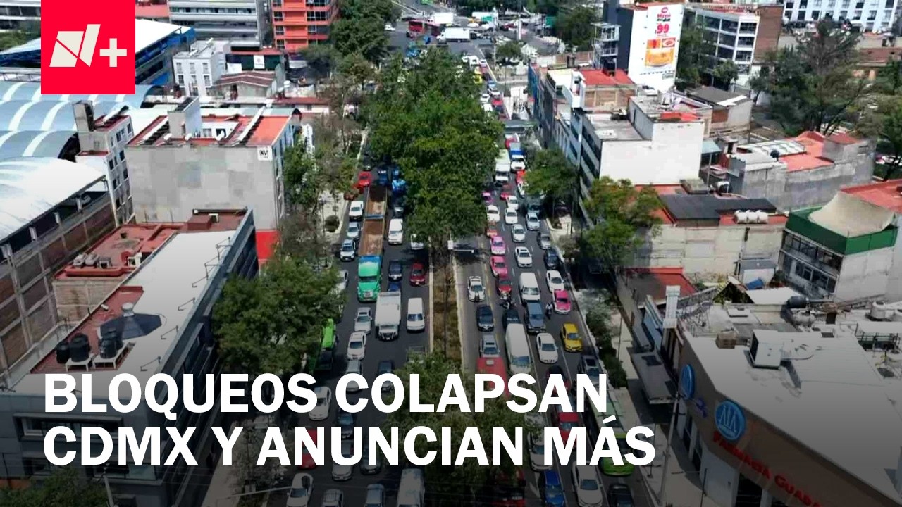 Caos vial en CDMX por bloqueos; CNTE y transportistas anuncian m&aacute;s protestas - En Punto
