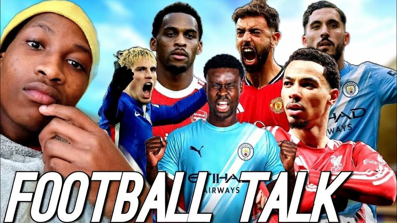 FOOTBALL TALK: CITY SIGNS GUEHI, MANCHESTER DERBY, PREM PREVIEW 🔥🔥🔥