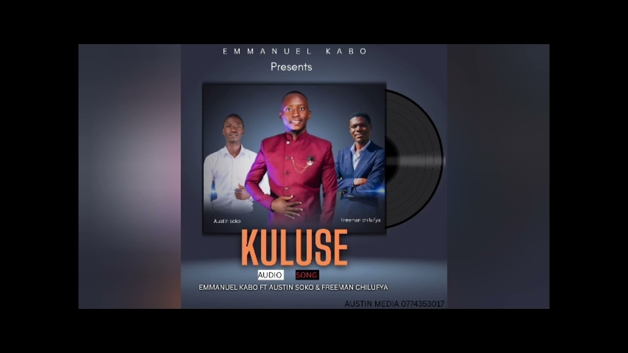 Emmanuel kabo ft Austin soko & Freeman chilufya 