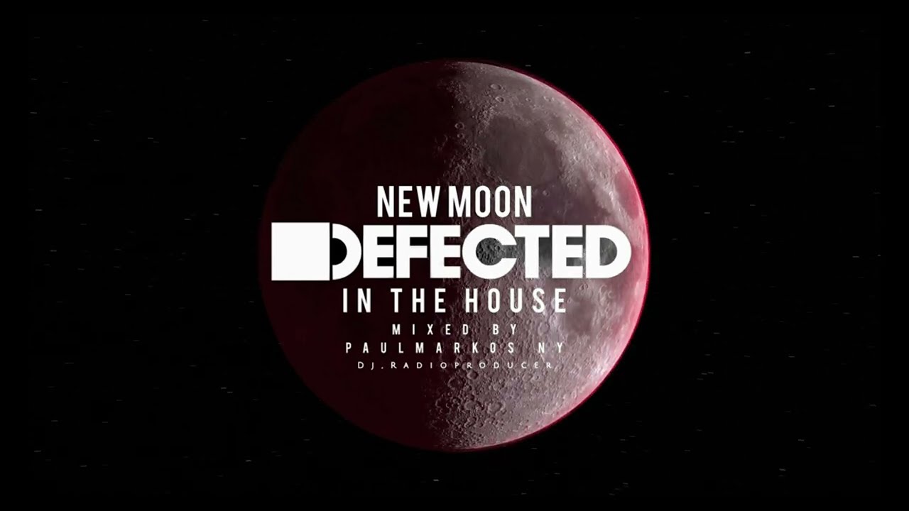 DEFECTED IN THE HOUSE (NEW MOON MIXED) BY Paul Markos - 4K