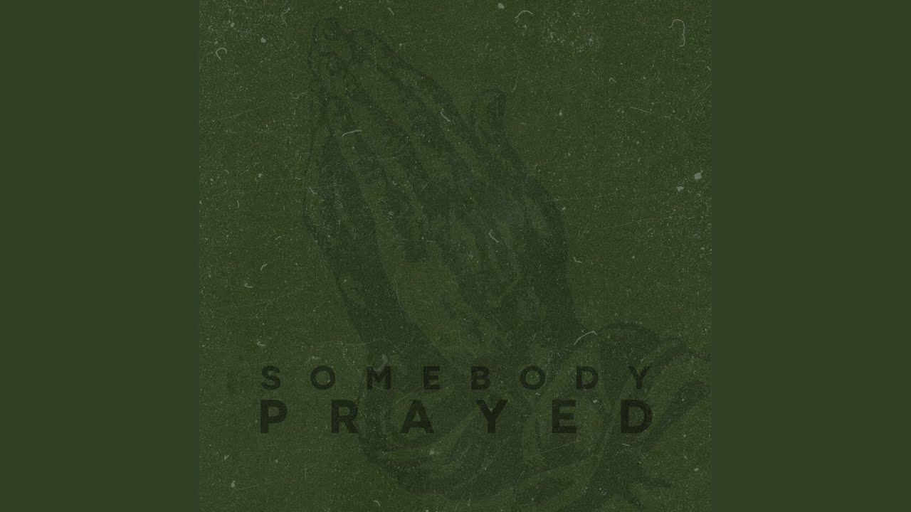 Somebody Prayed