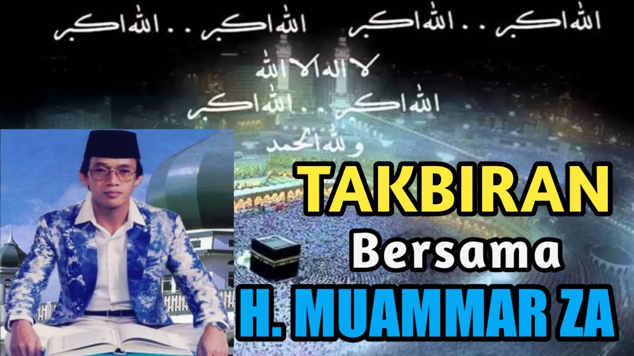 TAKBIRAN LEGENDARIS BERSAMA KH. MUAMMAR ZA (QORI' INTERNASIONAL)