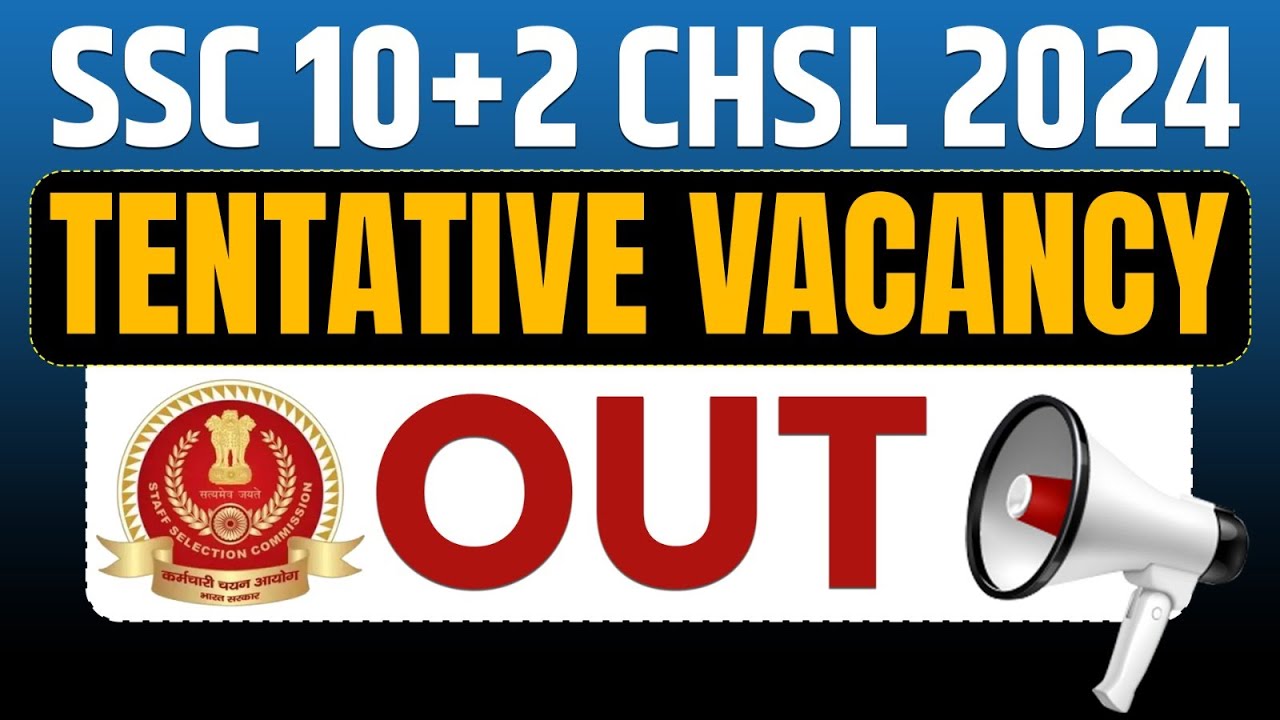 SSC CHSL 2024 | Tentative Vacancy Notification Out | SSC10+12 CHSL 2024 | BY AKASH SIR