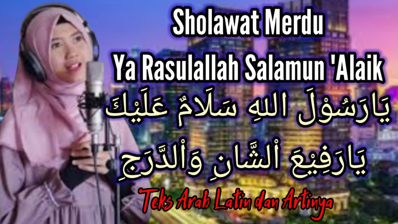Sholawat merdu Ya Rasulullah Salamun 'Alaik || Teks Arab Latin &Artinya
