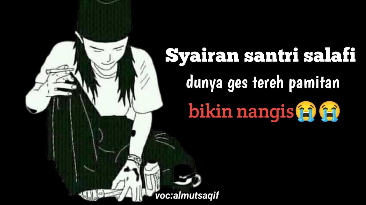 bikin nangis!! syairan santri salafi | dunya ges tereh pamitan | syairan santri salafi terbaru