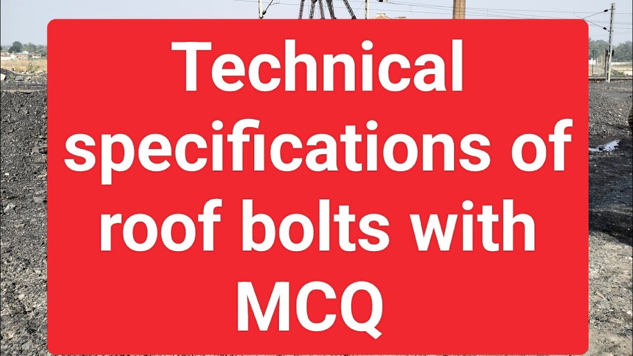 Technical specifications of roof bolts with MCQ