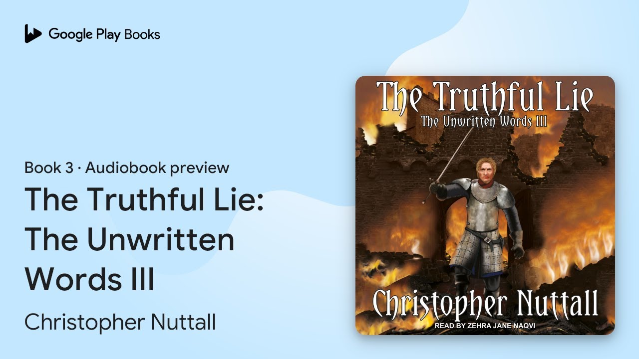 The Truthful Lie: The Unwritten Words III Book 3 by Christopher Nuttall &middot; Audiobook preview