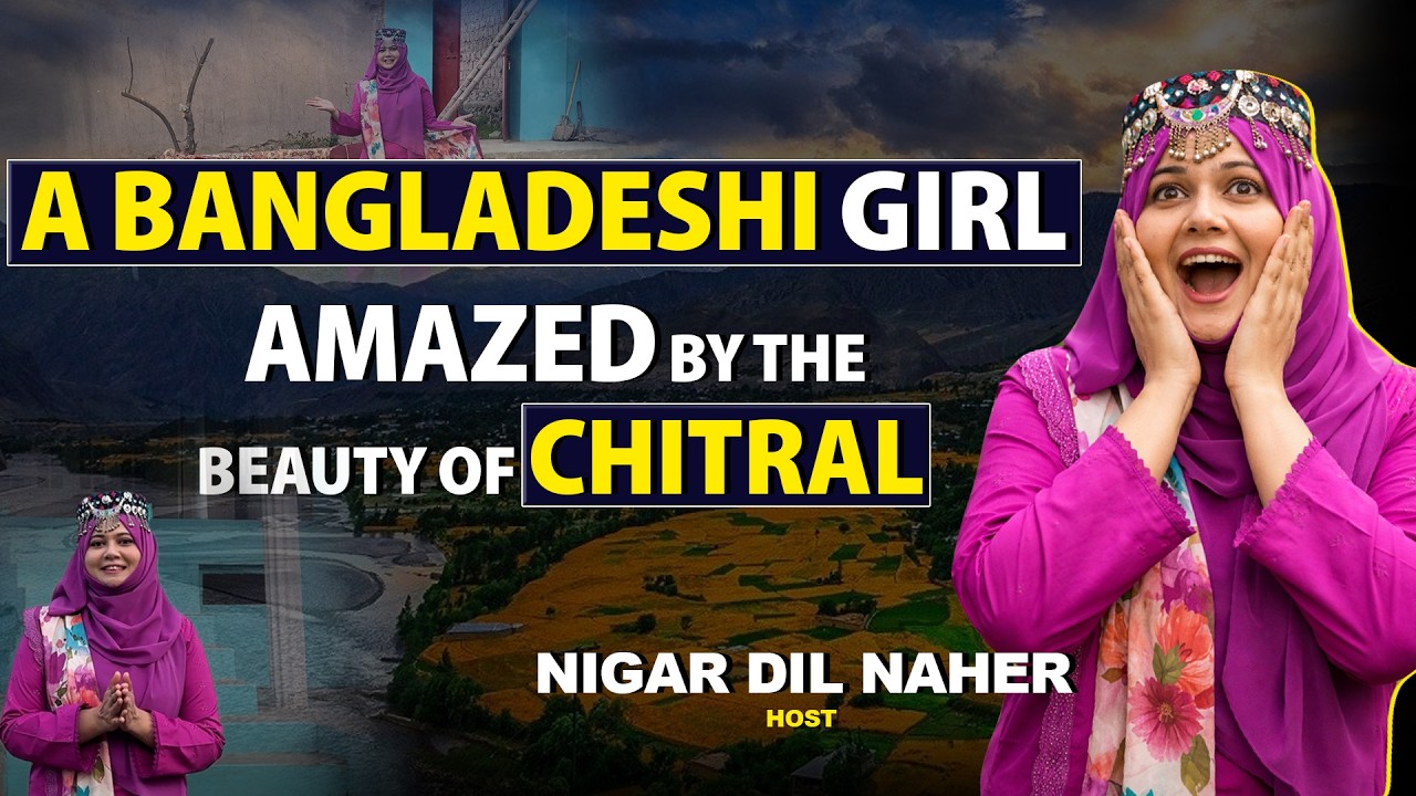 Bangladeshi Girl Amazed by the Beauty of Chitral 🇵🇰✨