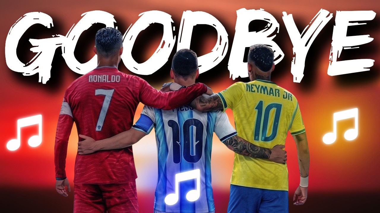 🎵 Ronaldo Messi Neymar - GOODBYE | World Cup 2026 Song 🎵