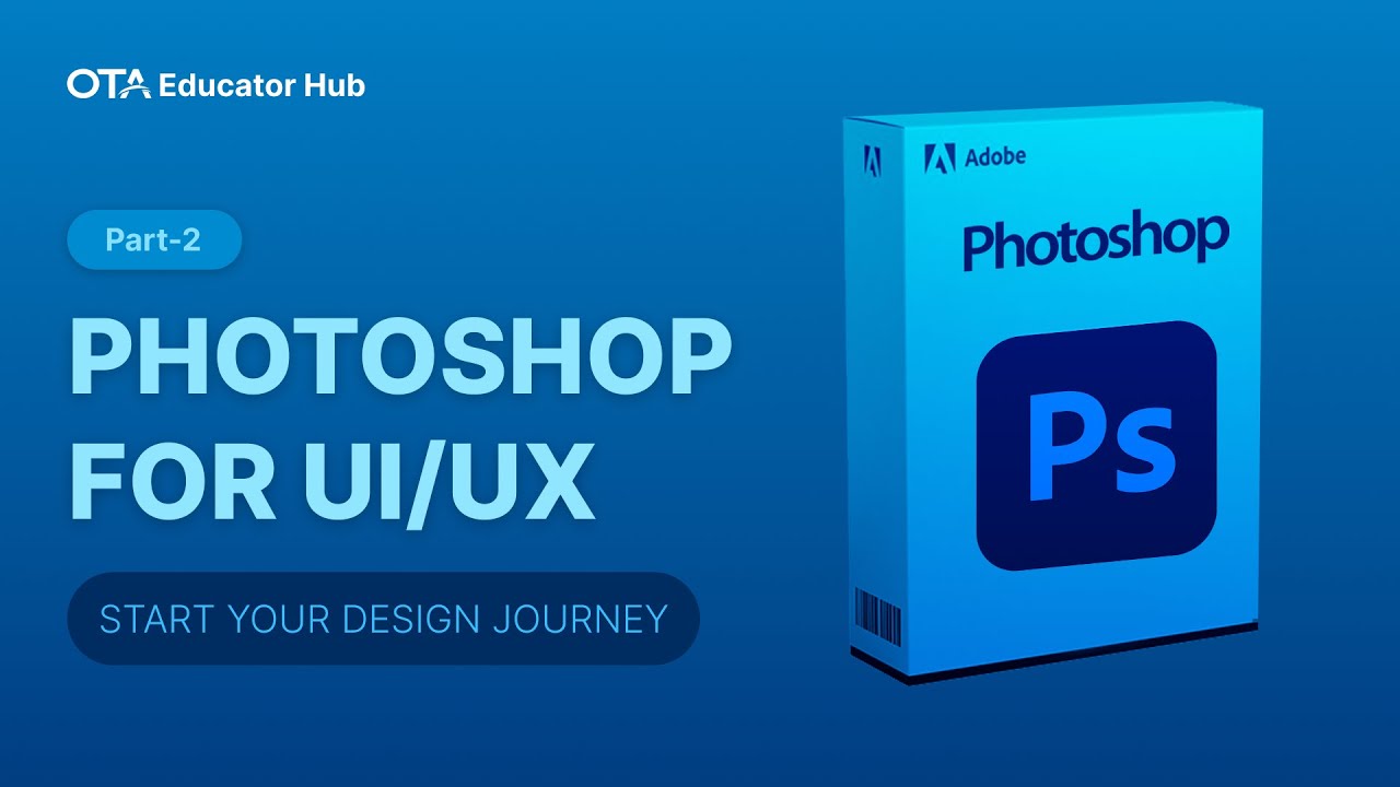 Photoshop for UI/UX Designers &ndash; Part 2 | Beginner to Pro