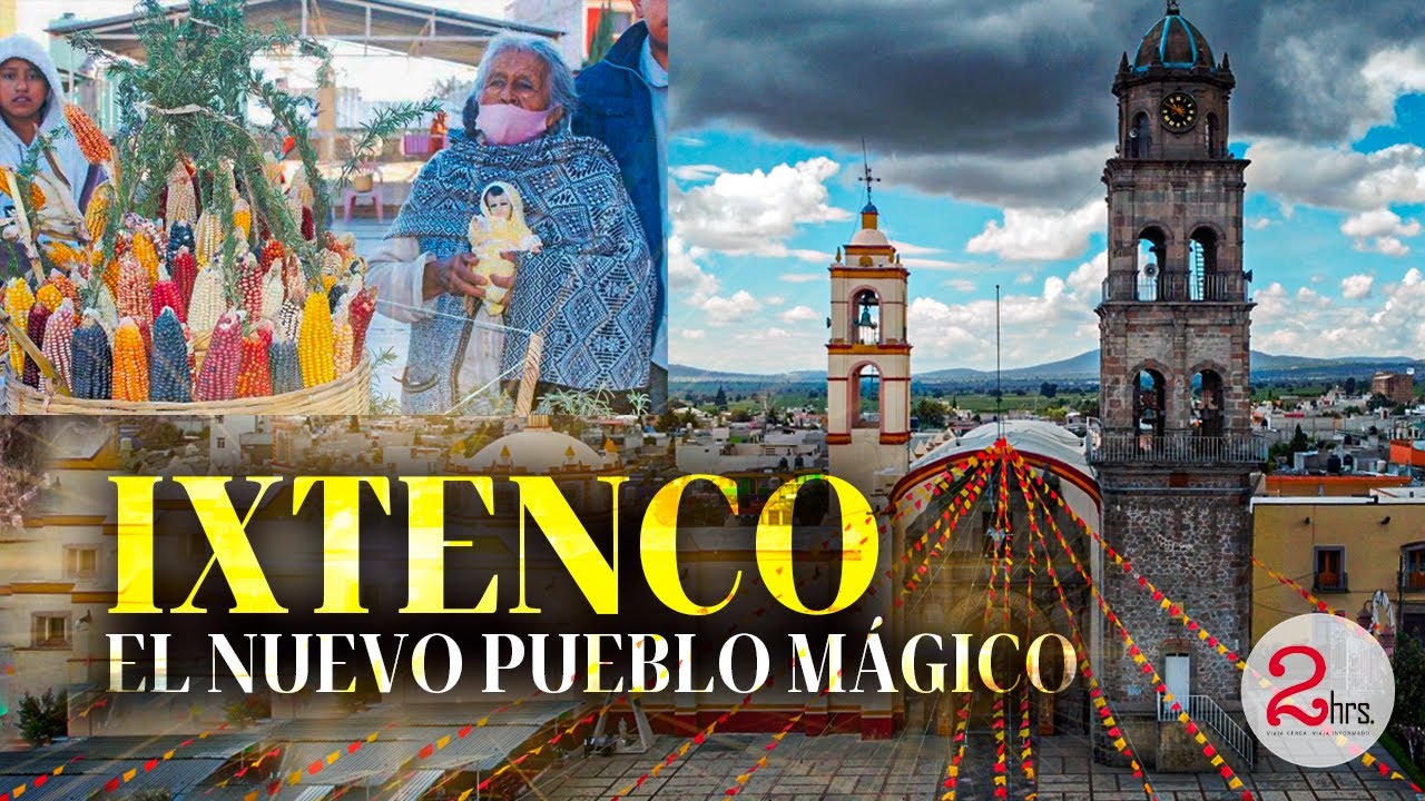 #2Horas | Ixtenco el nuevo Pueblo Mágico que enaltece sus raíces