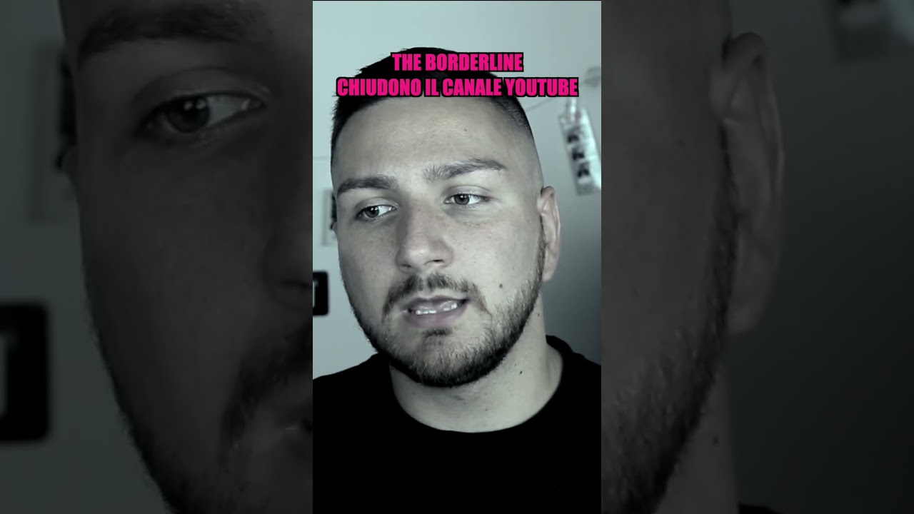 THE BORDERLINE CHIUDONO IL CANALE YOUTUBE DOPO L'INCIDENTE, COSA STA SUCCEDENDO?