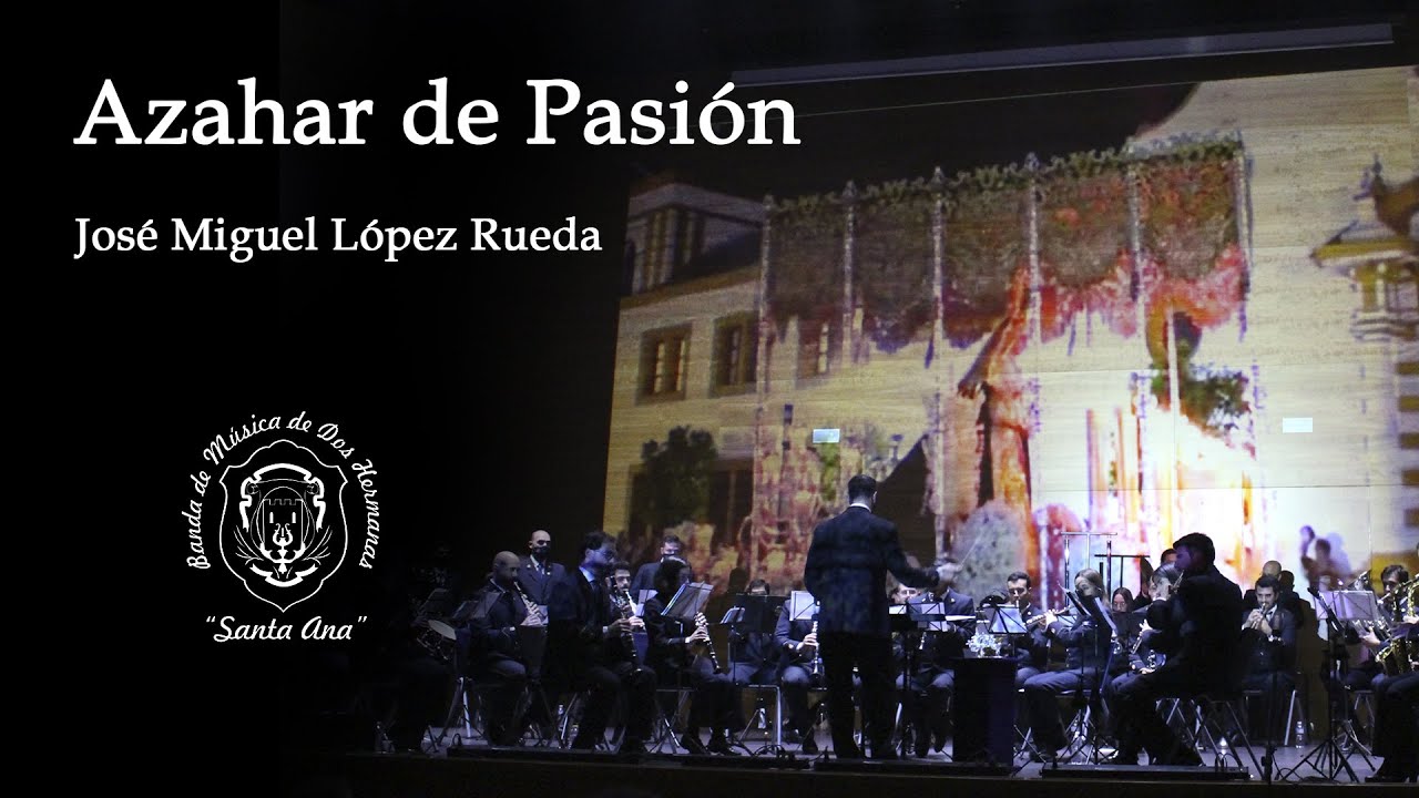 AZAHAR DE PASIÓN (José Miguel López Rueda) - BM Santa Ana #50AniversarioAmparo
