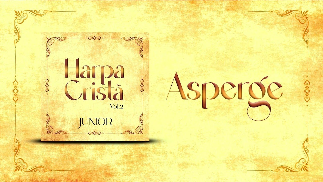 Junior - Asperge - Harpa Cristã volume 2
