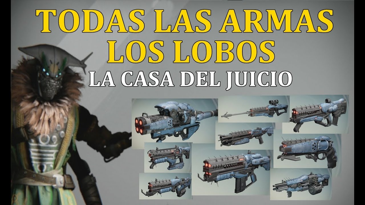 Destiny TODAS LAS ARMAS DE LOS LOBOS | LA CASA DEL JUICIO | Y COMO SE CONSIGUEN
